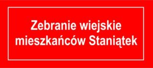 Zebranie wiejskie mieszkańc&oacute;w Staniątek