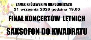 Finał Koncert&oacute;w Letnich &ndash; &bdquo;Saksofon do kwadratu&rdquo;
