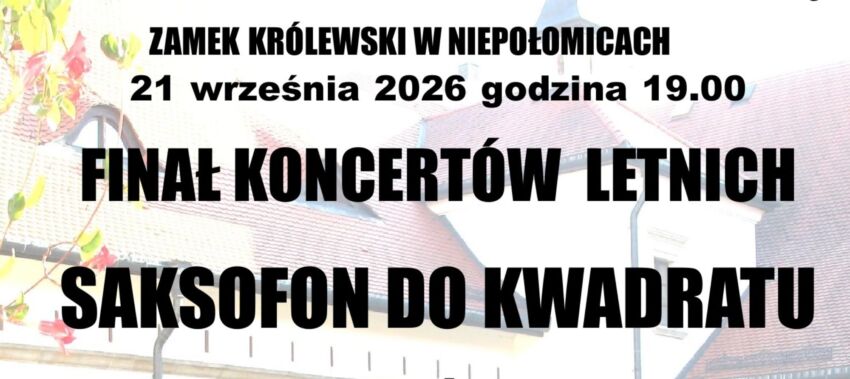 Finał Koncert&oacute;w Letnich &ndash; &bdquo;Saksofon do kwadratu&rdquo;