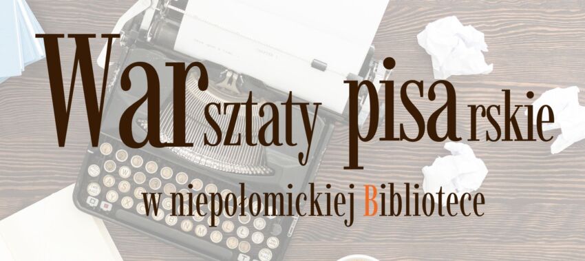 Warsztaty pisarskie w niepołomickiej bibliotece