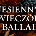 Jesienny wiecz&oacute;r z balladą w zamku